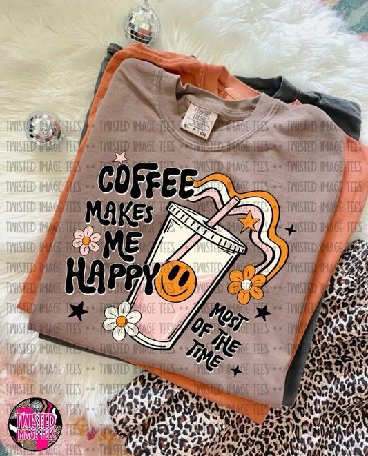 Coffee Makes Me Happy Most of the Time (DTF)