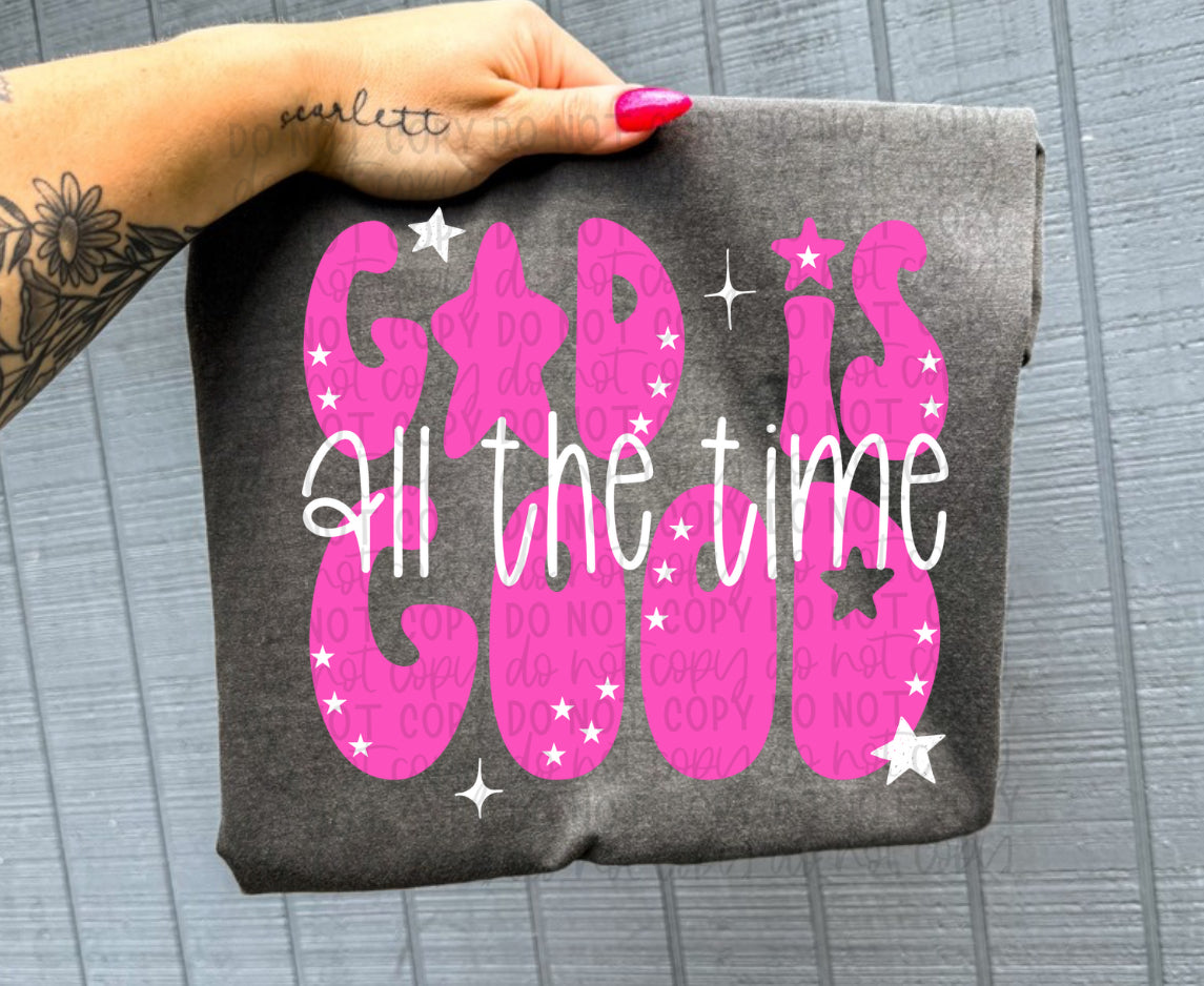 God is Good All the Time Tee or Crewneck (DTF)