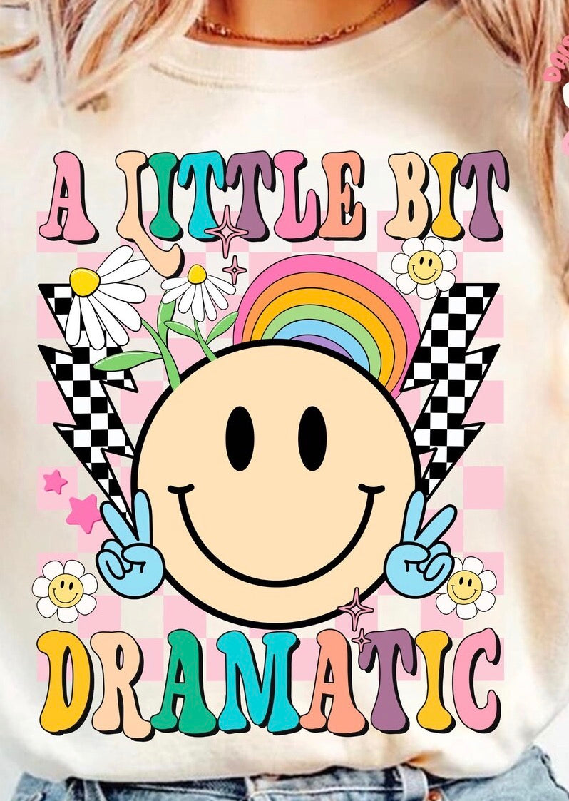 A Little Bit Dramatic Tee or Crewneck (DTF)