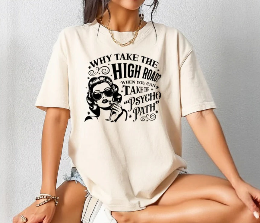 Why Take The High Road? Tee