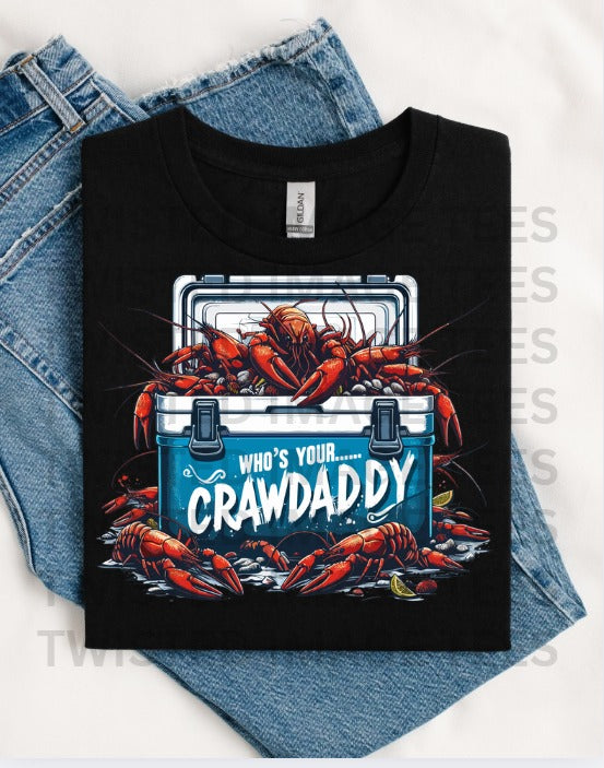 Who's Your Crawdaddy Tee or Crewneck (DTF)