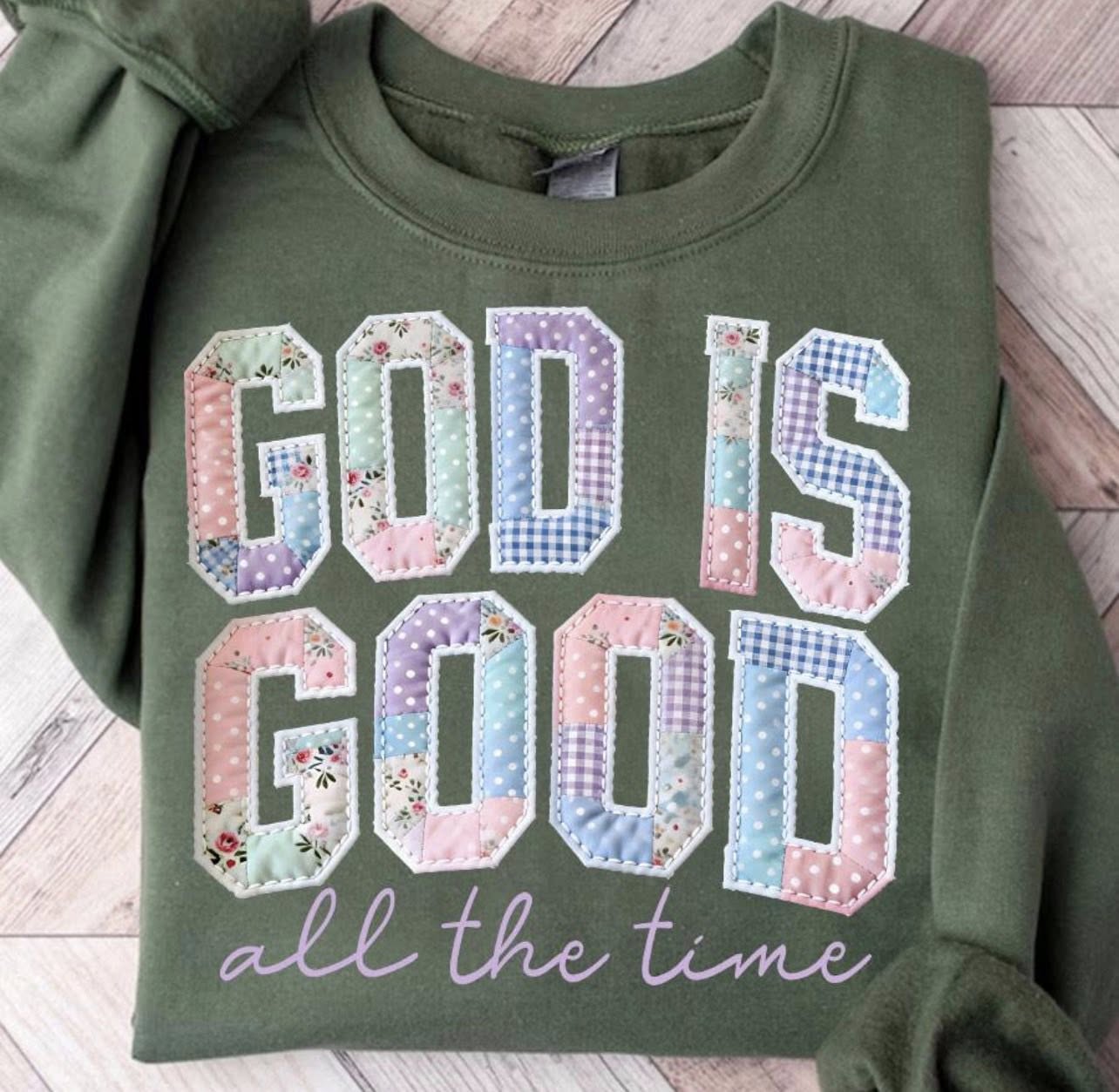Patchwork God is Good all the time Tee or Crewneck (DTF)