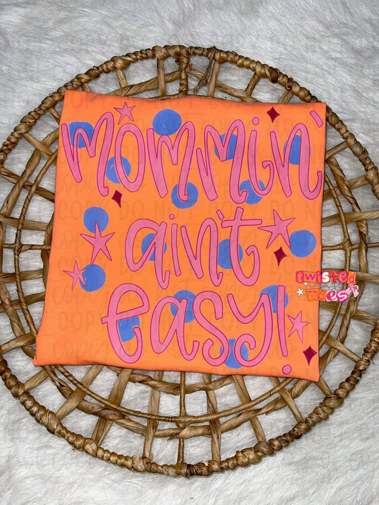Mommin’ Ain’t Easy Tee or Crewneck (DTF)