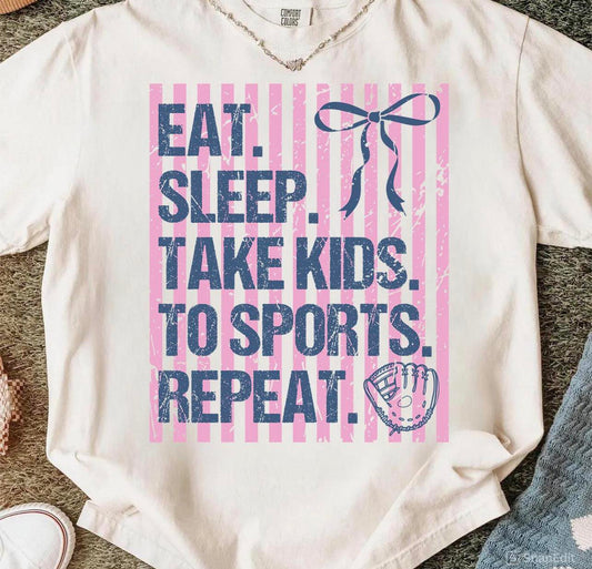Eat. Sleep. Take Kids to Sports. Repeat. Tee or Crewneck (DTF)