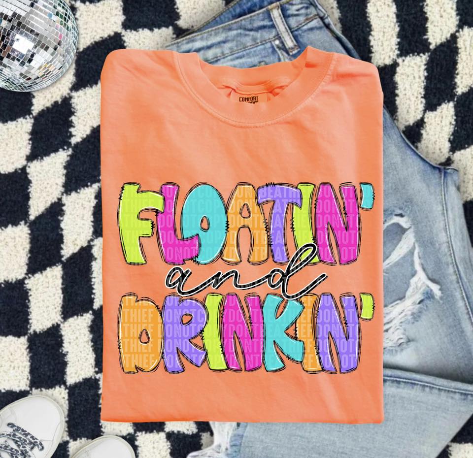 Floatin' and Drinkin' Tee or Crewneck (DTF)