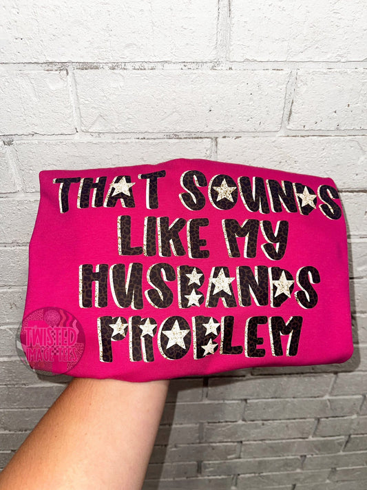 That Sounds Like My Husband’s Problem (DTF)