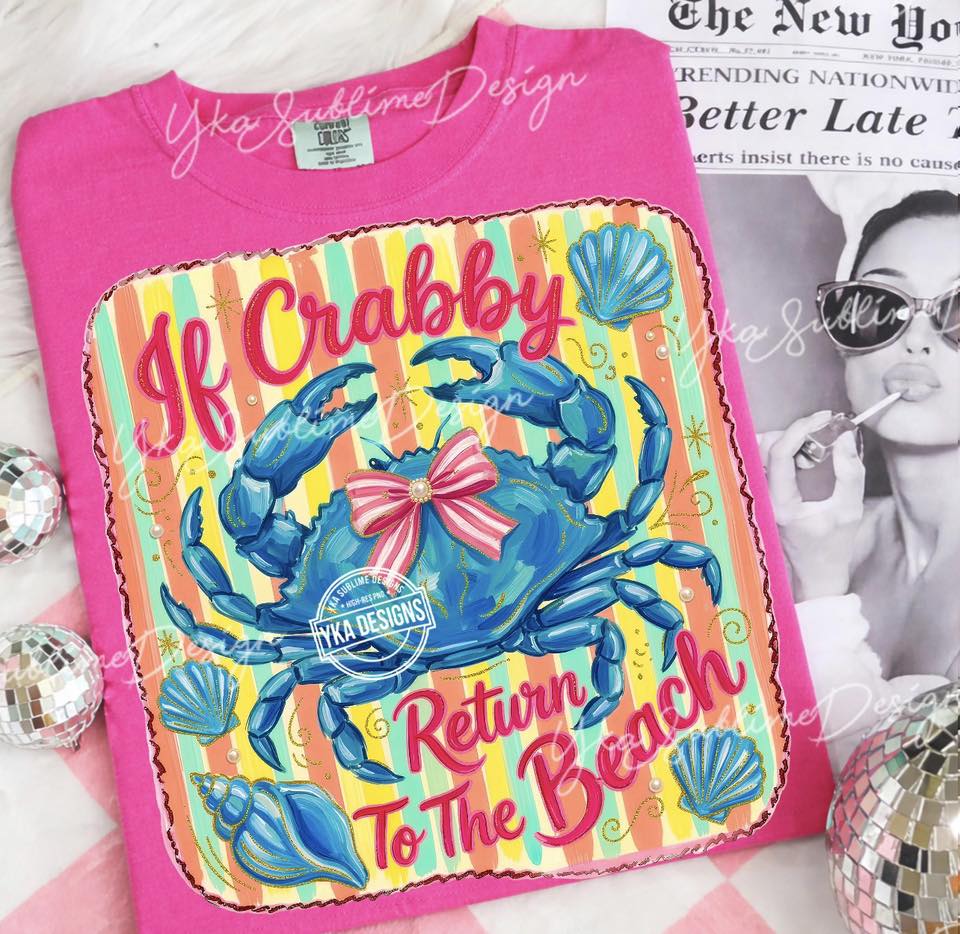 If Crabby Return to the Beach Tee or Crewneck (DTF)