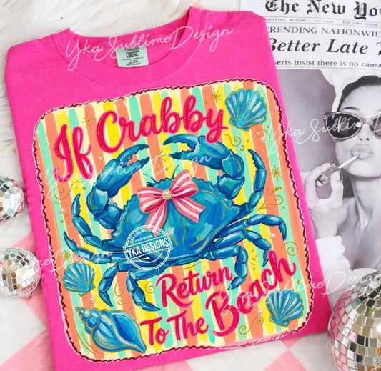 If Crabby Return to the Beach Tee or Crewneck (DTF)