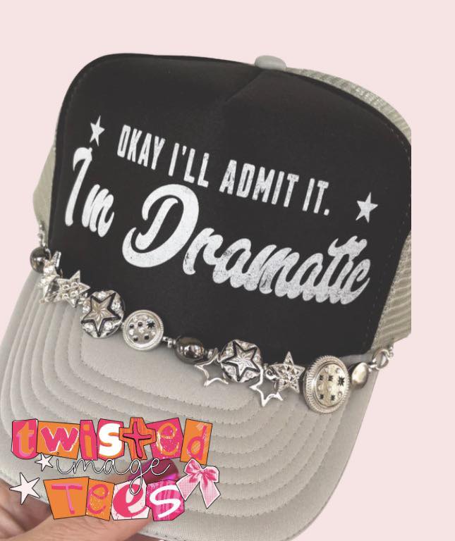 PRE-ORDER Okay I'll Admit It. I'm Dramatic Trucker Hat