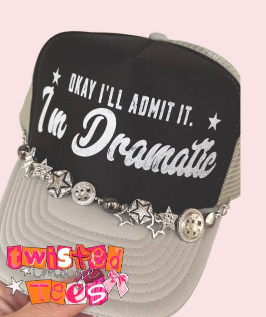 PRE-ORDER Okay I'll Admit It. I'm Dramatic Trucker Hat