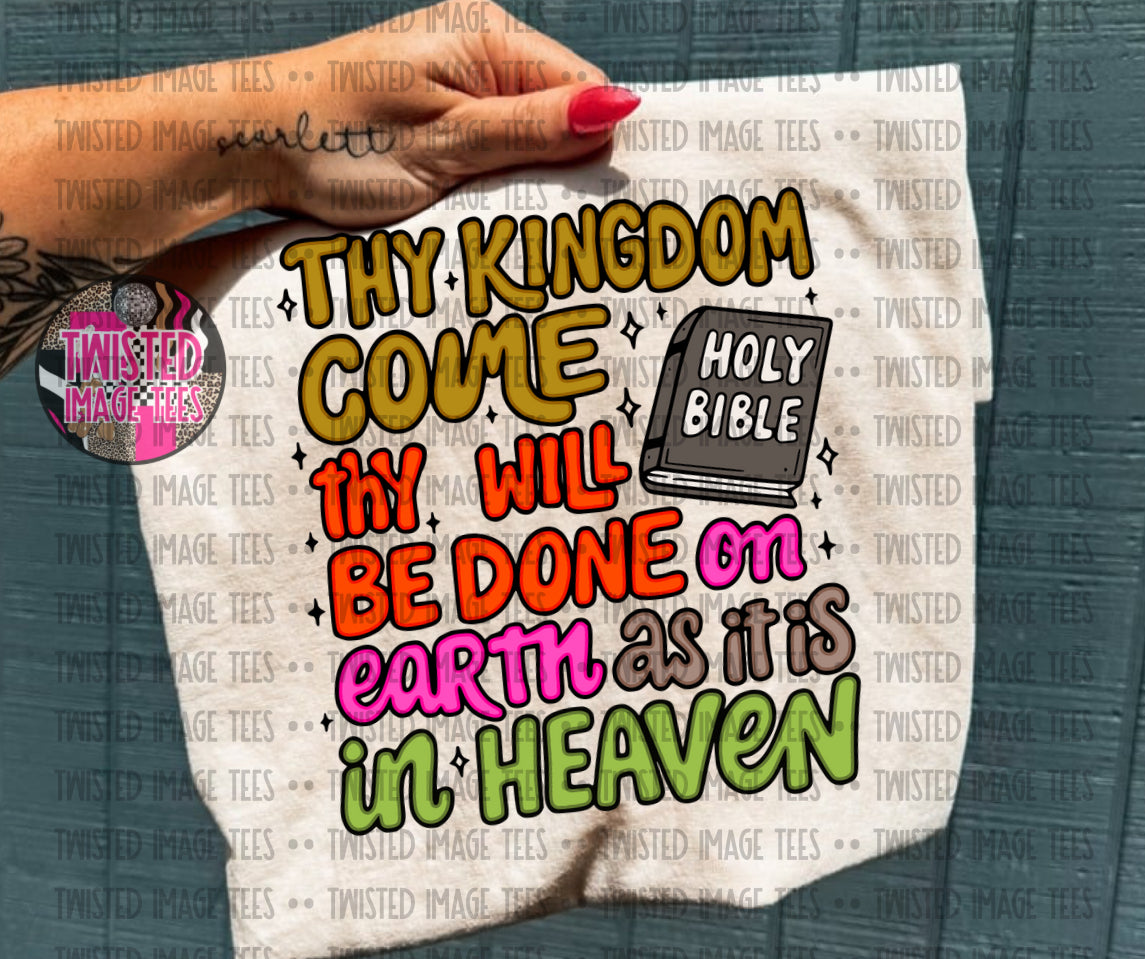 Thy Kingdom Come Thy Will Be Done on Earth as it is in Heaven (DTF)