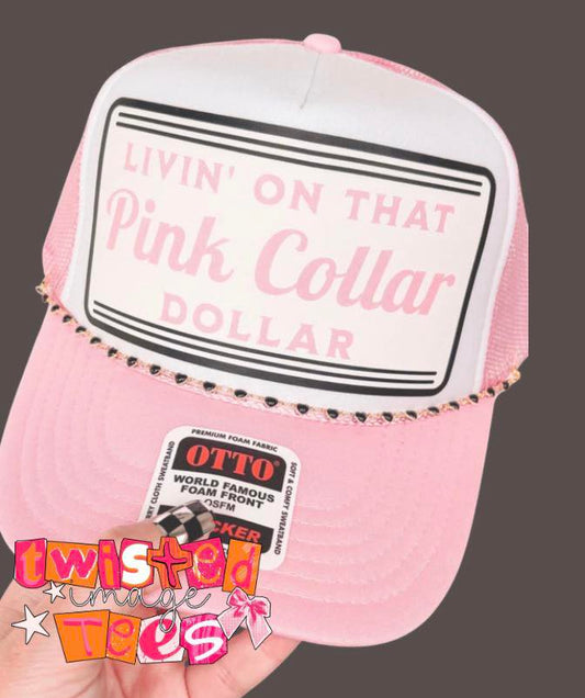 PRE-ORDER Livin' On That Pink Collar Dollar Trucker Hat
