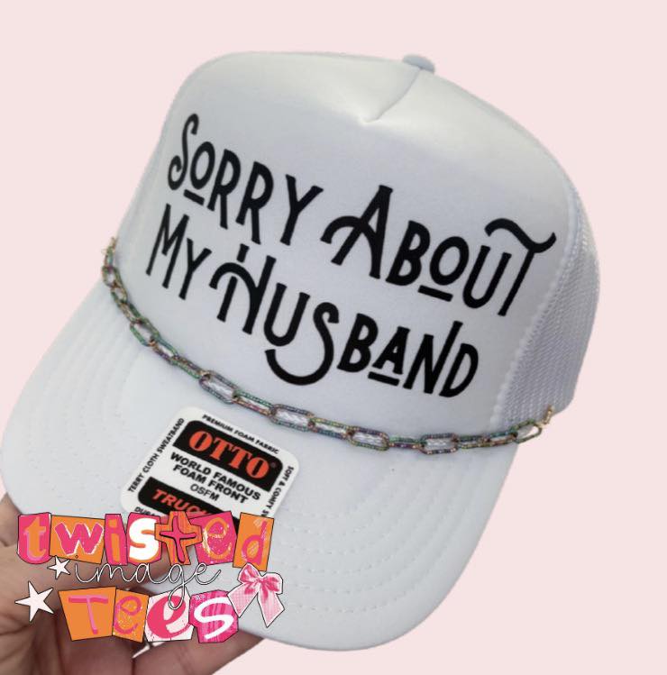 PRE-ORDER Sorry About My Husband Trucker Hat