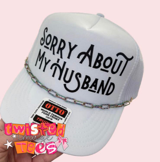 PRE-ORDER Sorry About My Husband Trucker Hat