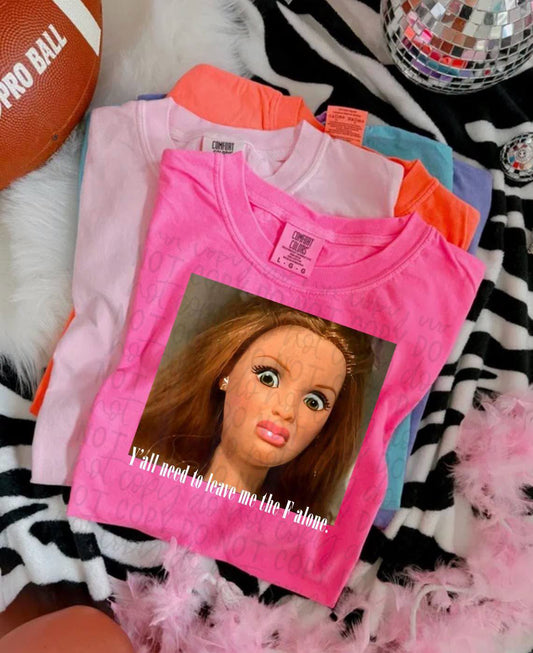 Y’all Need to Leave me the F alone Tee or Crewneck (DTF)