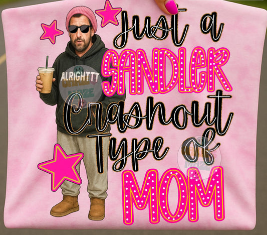 Just a Sandler crash out type of mom (DTF)