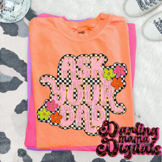 Ask Your Dad Tee or Crewneck (DTF)