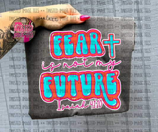 Fear is not my Future (DTF)