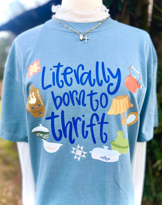 Literally Born to Thrift Tee or Crewneck (DTF)