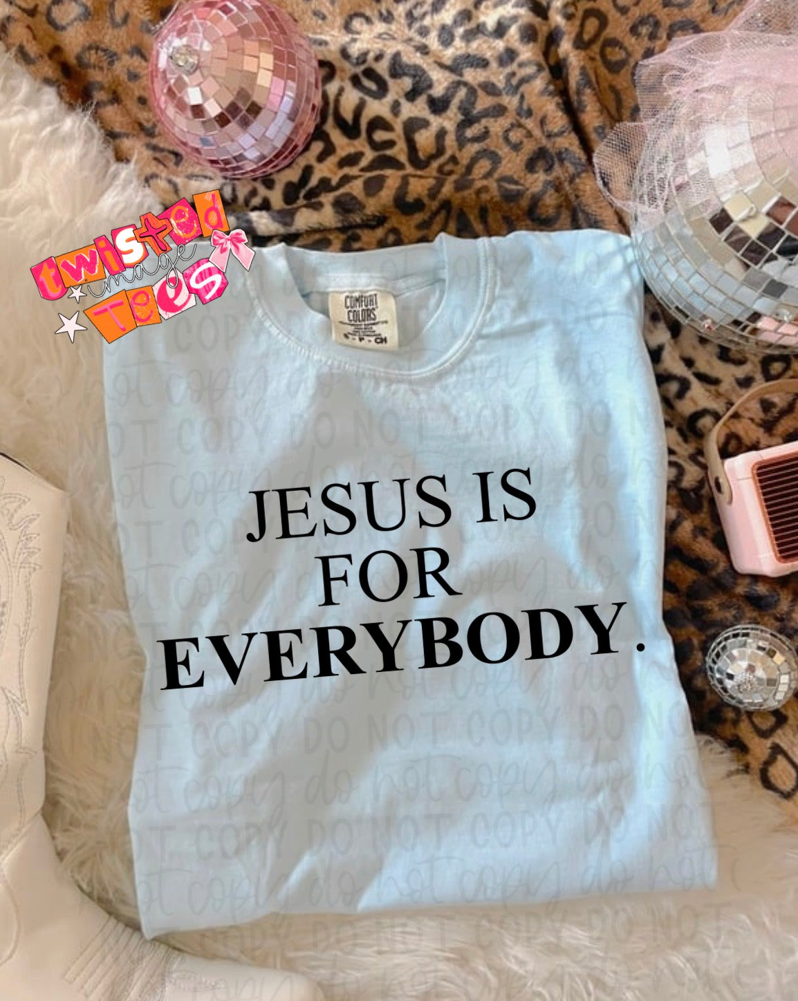 Jesus is For Everybody. Tee or Crewneck (DTF)