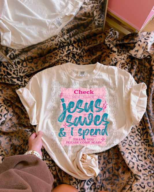 Jesus Saves I Spend Guest Check Tee or Crewneck (DTF)