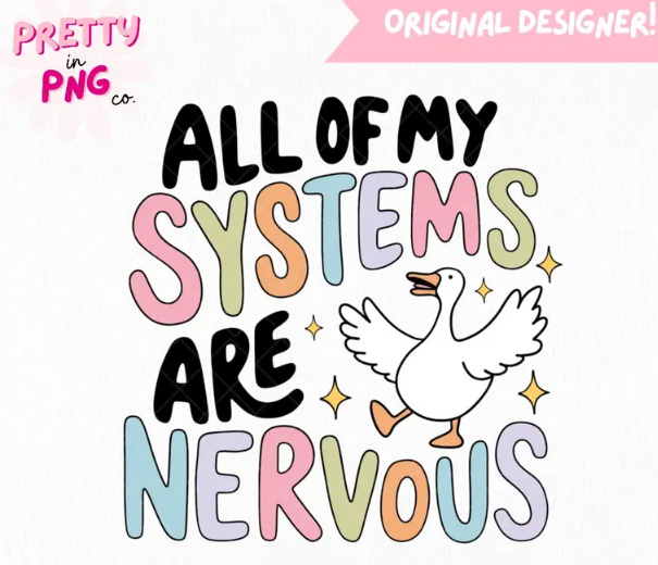 All of my systems are Nervous Tee or Crewneck (DTF)