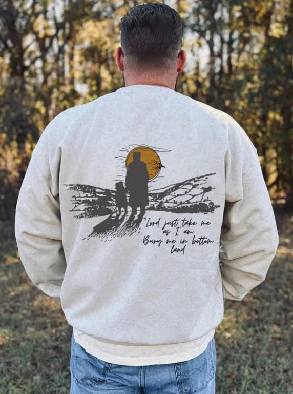 Lord Take Me as I Am Bury Me in Bottomland Tee or Crewneck (DTF)