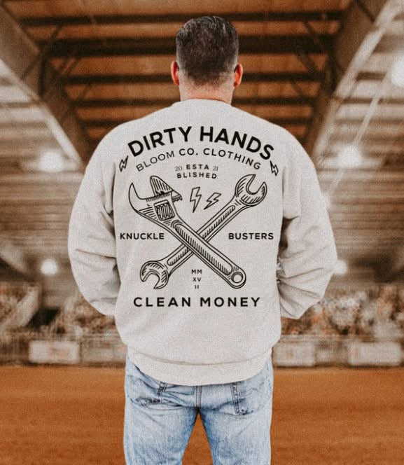 Dirty Hands Clean Money Tee or Crewneck (DTF)
