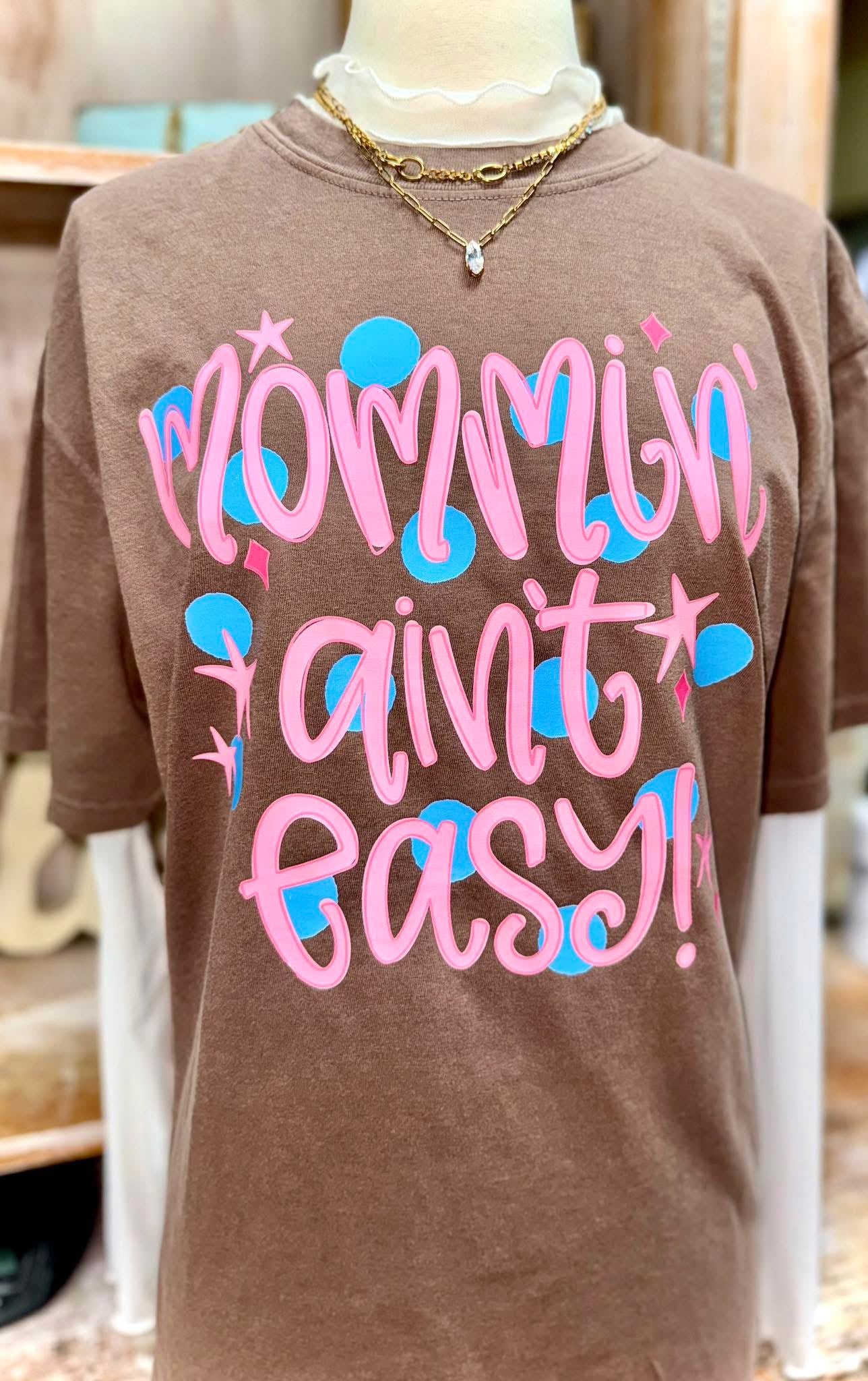 Mommin’ Ain’t Easy Tee or Crewneck (DTF)