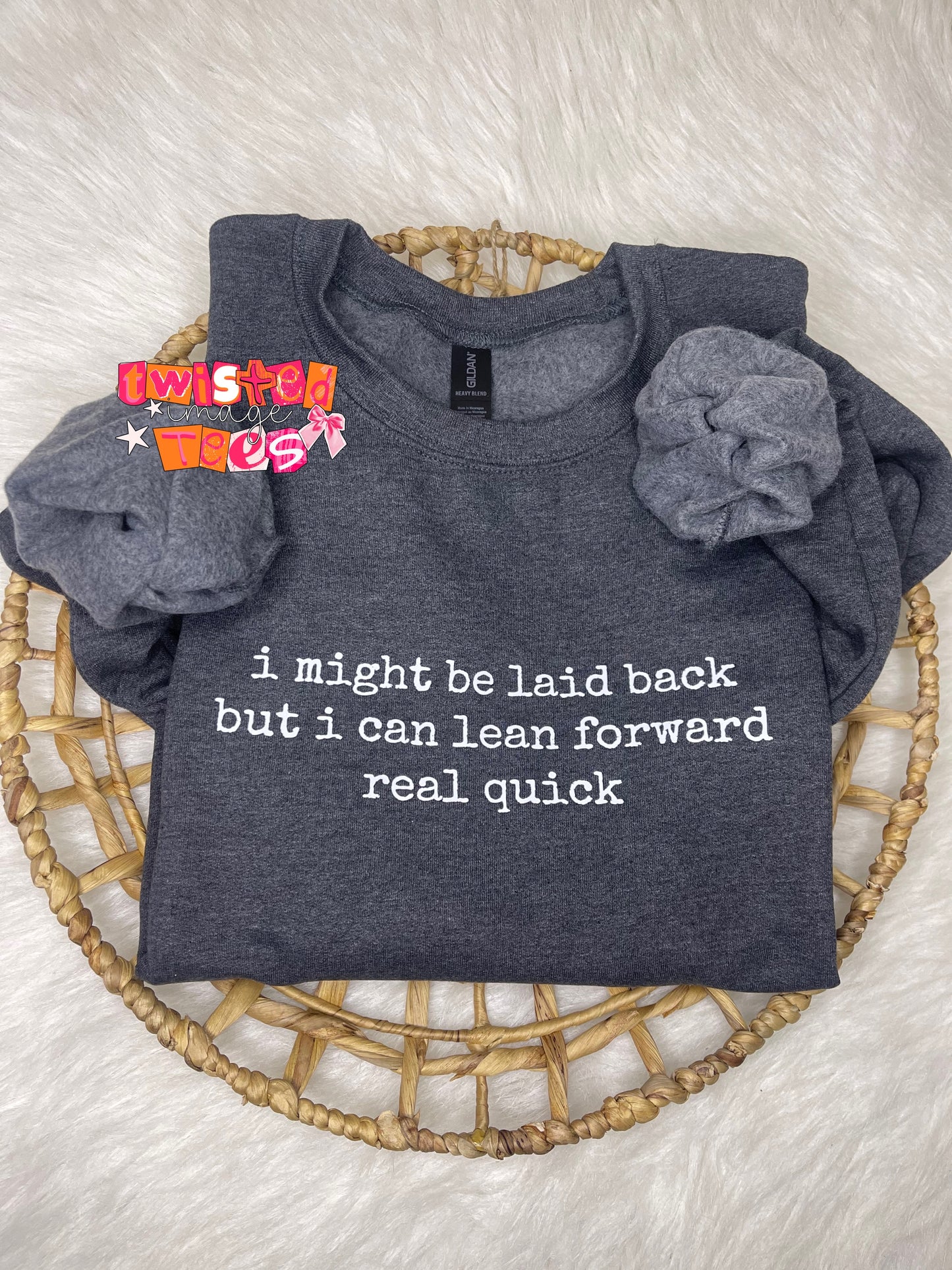 I might be laid back but I can lean forward real quick Tee or Crewneck (DTF)