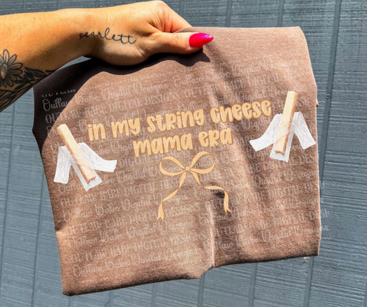 In My String Cheese Mama Era Tee or Crewneck (DTF)