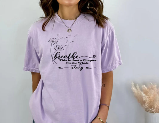 Breathe This Is Just A Chapter Not The Whole Story Tee