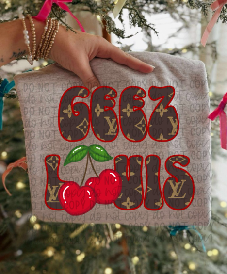 Geez Louis Tee or Crewneck (DTF)