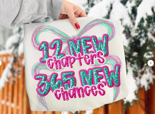 12 New Chapters 365 New Chances Tee or Crewneck (DTF)