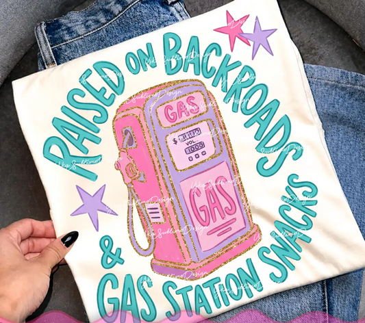 Raised on Backroads & Gas Station Snacks Tee or Crewneck (DTF)